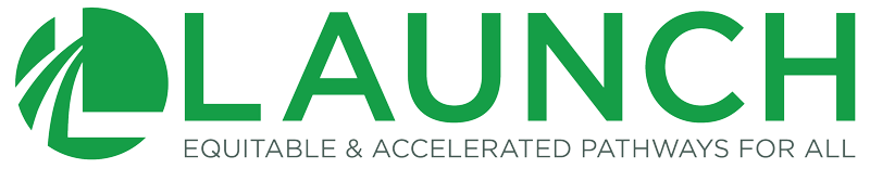 LAUNCH:Equitable & Accelerated Pathways for all
